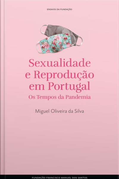 Sexualidade E Reprodução Em Portugal: Os Tempos De Pandemia