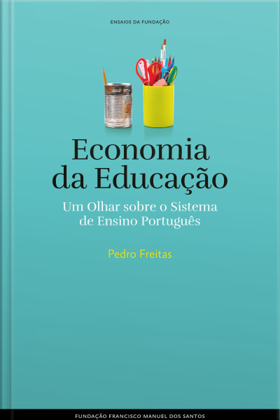 Economia E Educação, Um Olhar Sobre O Sistema De Ensino Português: Um Olhar Sobre O Sistema De Ensino Português
