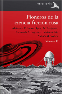 Pioneros De La Ciencia Ficción Rusa Vol. Ii