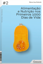 Alimentação E Nutrição – Os Primeiros 1000 Dias De Vida
