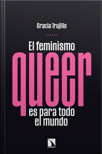 El Feminismo Queer Es Para Todo El Mundo