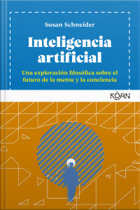 Inteligencia Artificial: Una Exploración Filosófica Sobre El Futuro De La Mente Y La Conciencia
