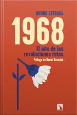 1968: El Año De Las Revoluciones Rotas