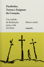 Parábolas, Versos e Enigmas do Coração: Um sentido de Realização para a vida em Deus