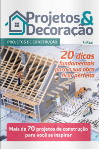 Projetos e Decoração Ed. 46 - Projetos de Construção
