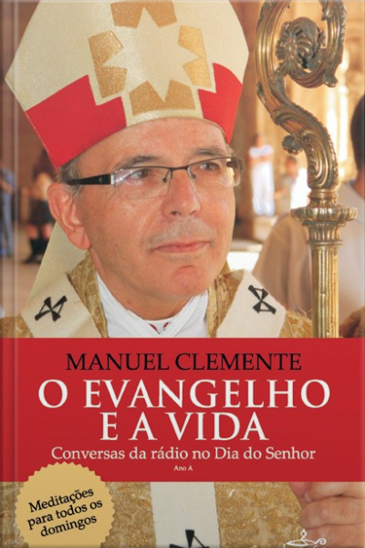 O Evangelho E A Vida - Ano A