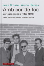 Amb Cor De Foc. Correspondència (1950-1991): Edició, Introducció I Notes A Cura De Manuel Guerrero Brullet