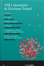Viii Laboratorio De Escritura Teatral (let): La Suerte – Puto Barrio – El Último Soviético – La Piscina – La Búsqueda De ‘salitsa’ No Obtuvo Ningún Resultado – Talaré A Los Hombres De Sobre La Faz De La Tierra
