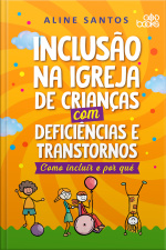 Inclusão na igreja de crianças com deficiências e transtornos
