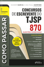 Como Passar Em Concursos De Escrevente Do Tjsp: 870 Questões Comentadas
