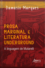 Prosa Marginal E Literatura Underground – A Linguagem De Mutarelli