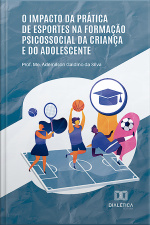 O Impacto Da Prática De Esportes Na Formação Psicossocial Da Criança E Do Adolescente