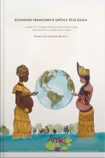 Economia Financeira E Crítica Teológica: Ensaio De Teologia Política Latino-americana Da Economia De Francisco E Clara
