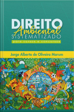 Direito Ambiental Sistematizado: Para Cursos E Concursos
