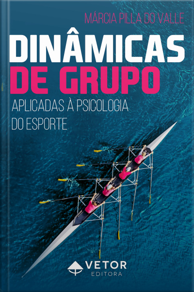 Dinâmicas De Grupo Aplicadas À Psicologia Do Esporte