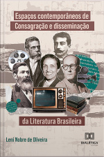 Espaços Contemporâneos De Consagração E Disseminação Da Literatura Brasileira