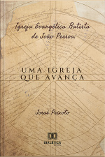 Igreja Evangélica Batista De João Pessoa: Uma Igreja Que Avança