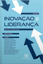 Inovação E Liderança: Reflexões Em Administração - Volume 1