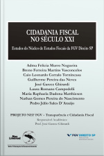 Cidadania Fiscal No Século Xxi: Estudos Do Núcleo De Estudos Fiscais Da Fgv Direito Sp