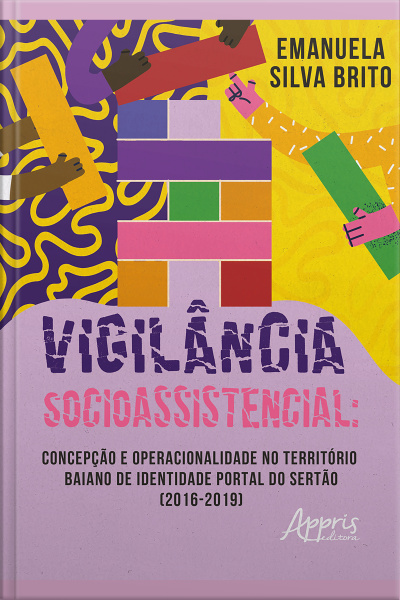 Vigilância Socioassistencial: Concepção E Operacionalidade No Território Baiano De Identidade Portal Do Sertão (2016-2019)