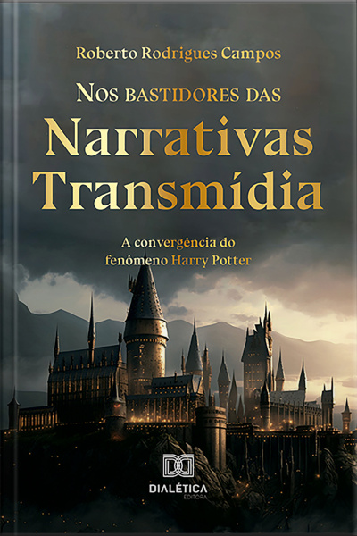 Nos Bastidores Das Narrativas Transmídia: A Convergência Do Fenômeno Harry Potter