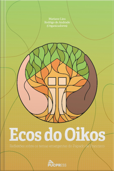 Ecos Do Oikos: Reflexões Sobre Os Temas Emergentes Do Papado De Francisco