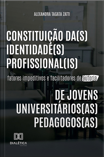 Constituição Da(s) Identidade(s) Profissional(is) De Jovens Universitários(as) Pedagogos(as): Fatores Impeditivos E Facilitadores De Autoria