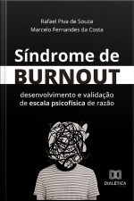 Síndrome De Burnout: Desenvolvimento E Validação De Escala Psicofísica De Razão