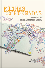 Minhas Coordenadas: Memórias De Clara Kardonsky Politi