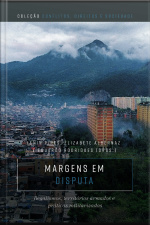Margens em disputa: ilegalismos, territórios armados e práticas militarizadas