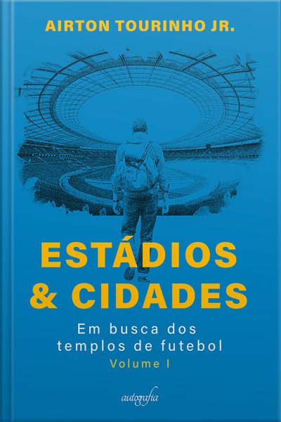 Estádios  Cidades - Em busca dos templos de futebol