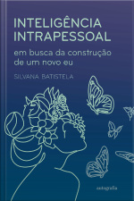 Inteligência intrapessoal: em busca da construção de um novo eu