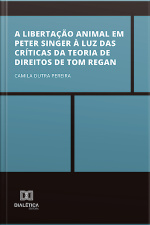 A Libertação Animal Em Peter Singer À Luz Das Críticas Da Teoria De Direitos De Tom Regan