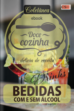 Doce Cozinha Ed. 164 - Drinks Bebidas com e sem álcool