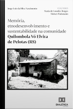 Memória, Etnodesenvolvimento E Sustentabilidade Na Comunidade Quilombola Vó Elvira De Pelotas (rs)