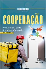 Cooperação: Uma Saída Emergente Frente À Plataformização Do Trabalho