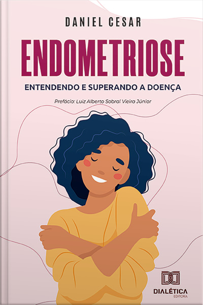 Endometriose: Entendendo E Superando A Doença
