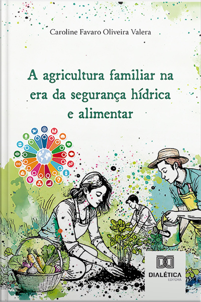 A Agricultura Familiar Na Era Da Segurança Hídrica E Alimentar