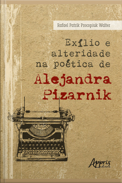 Exílio E Alteridade Na Poética De Alejandra Pizarnik