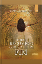 Todo Recomeço Começa De Um Fim