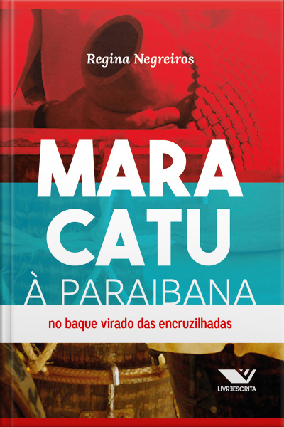 Maracatu A Paraibana: No Baque Virado Das Encruzilhadas
