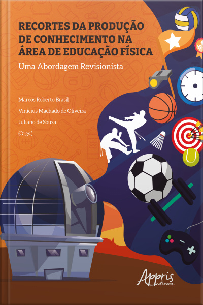 Recortes Da Produção De Conhecimento Na Área De Educação Física: Uma Abordagem Revisionista