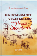 O Restaurante Vegetariano E A Praça Encantada