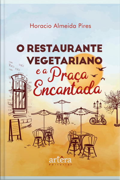 O Restaurante Vegetariano E A Praça Encantada