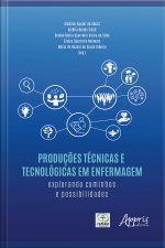 Produções Técnicas E Tecnológicas Em Enfermagem: Explorando Caminhos E Possibilidades