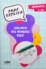 Prof. Explica! Matemática para o 9º ano – Conjunto dos números reais