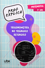 Prof. Explica! Matemática para o 9º ano – Trigonometria no triângulo retângulo