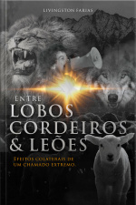 Entre Lobos, Cordeiros e Leões