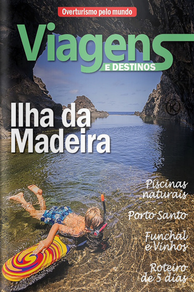 Viagens e Destinos Ed. 45 - ILHA DA MADEIRA
