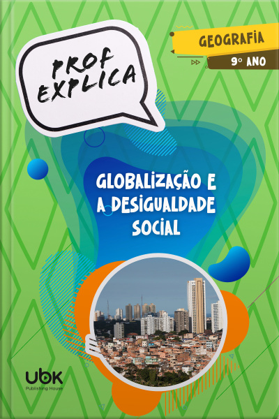 Prof. Explica! Geografia para o 9º ano – Globalização e a desigualdade social